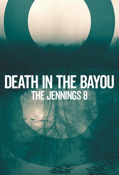 Póster de Death in the Bayou: The Jennings 8