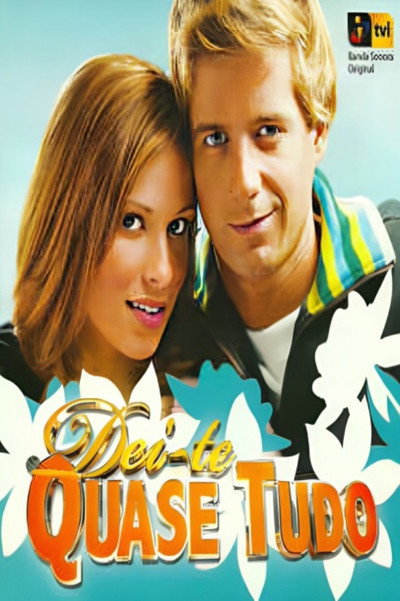 Póster de Dei-te Quase Tudo