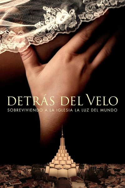 Póster de Detrás del velo: Sobreviviendo a la iglesia "La Luz del Mundo"