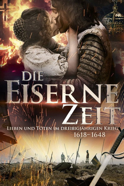 Póster de Die eiserne Zeit - Lieben und Töten im Dreißigjährigen Krieg
