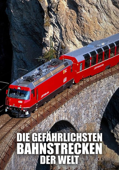 Póster de Die gefährlichsten Bahnstrecken der Welt