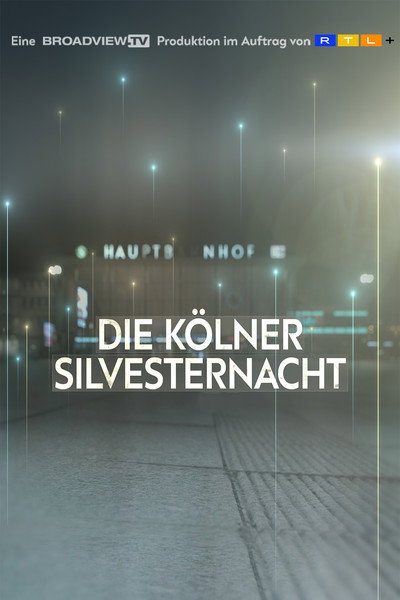 Póster de Die Kölner Silvesternacht - Die Nacht der Ohnmacht