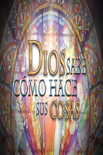 Póster de Dios Sabe Cómo Hace Sus Cosas