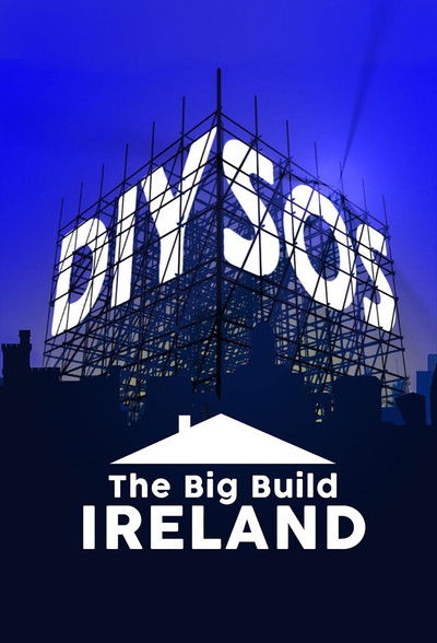 Póster de DIY SOS: The Big Build Ireland