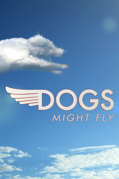 Póster de Dogs Might Fly
