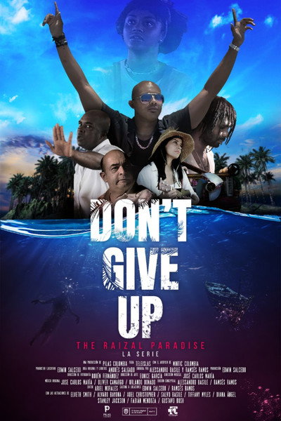 Póster de Don't Give Up: The Raizal Paradise