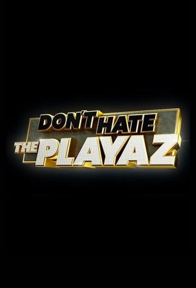 Póster de Don't Hate the Playaz
