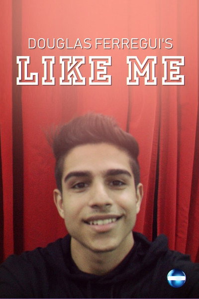 Póster de Douglas Ferregui's Like Me