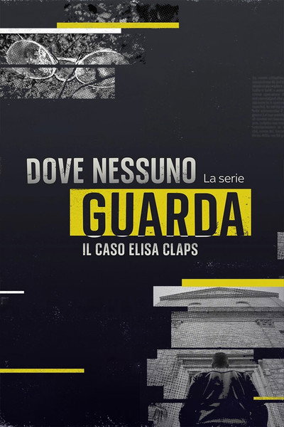 Póster de Dove nessuno guarda: Il caso Elisa Claps