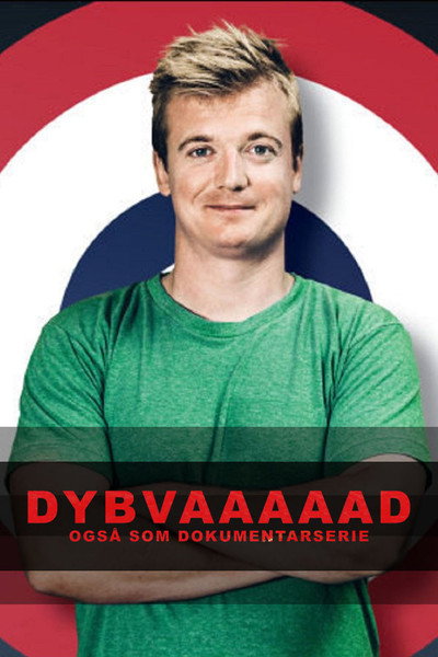 Póster de Dybvaaaaad - Også som dokumentarserie