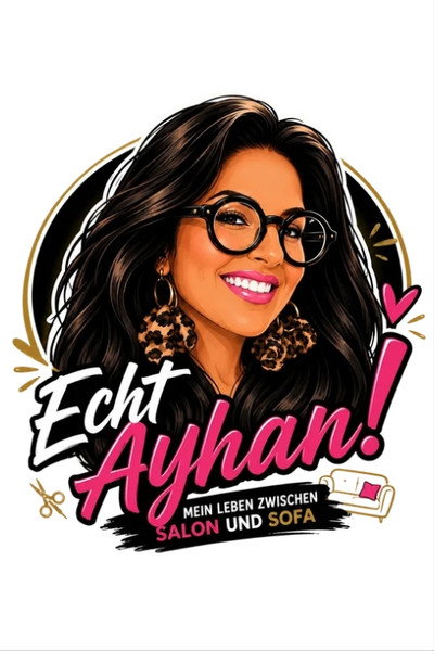 Póster de Echt Ayhan! Mein Leben zwischen Salon & Sofa
