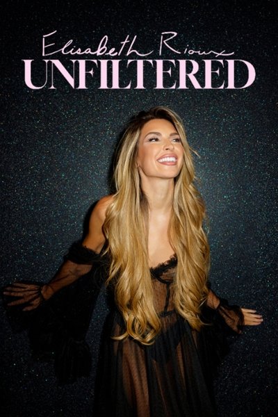 Póster de Elisabeth Rioux: Unfiltered