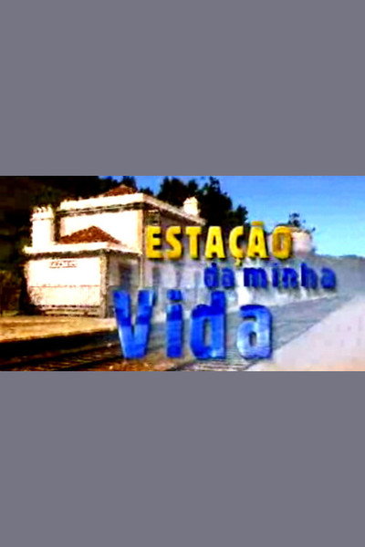 Póster de Estação da Minha Vida