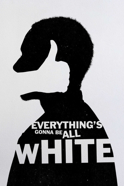 Póster de Everything's Gonna Be All White