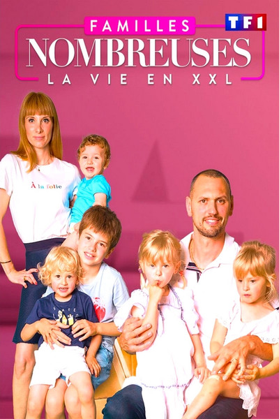 Póster de Familles nombreuses: la vie en XXL