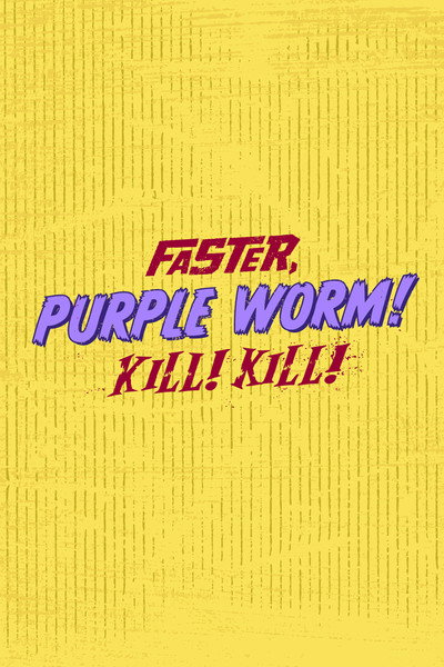 Póster de Faster, Purple Worm! Kill! Kill!