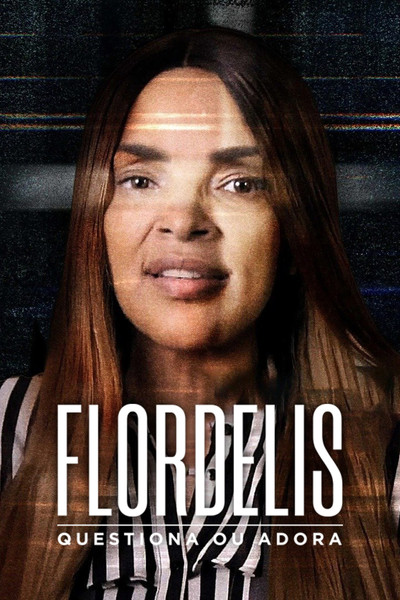 Póster de Flordelis: Questiona ou Adora