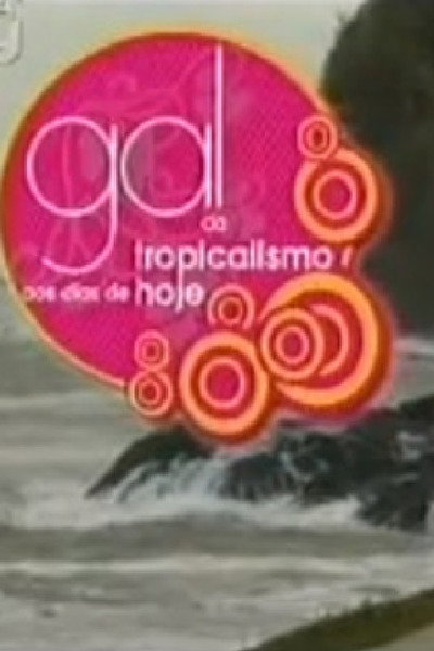 Póster de Gal: Do Tropicalismo aos Dias de Hoje