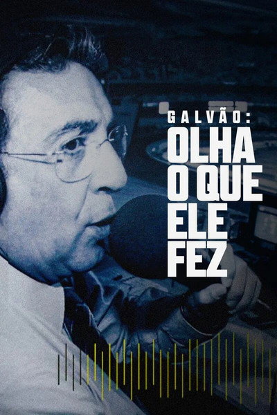 Póster de Galvão: Olha o Que Ele Fez