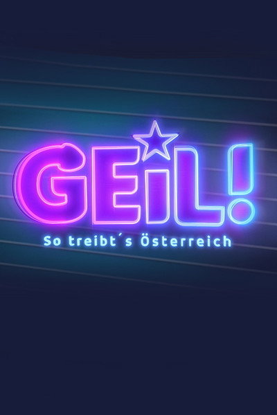 Póster de GEIL! - So treibts Österreich