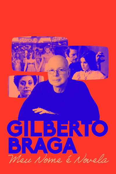 Póster de Gilberto Braga: Meu Nome é Novela