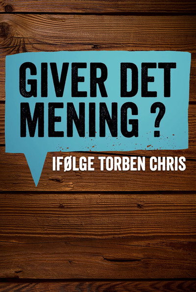 Póster de Giver det mening ifølge Torben Chris