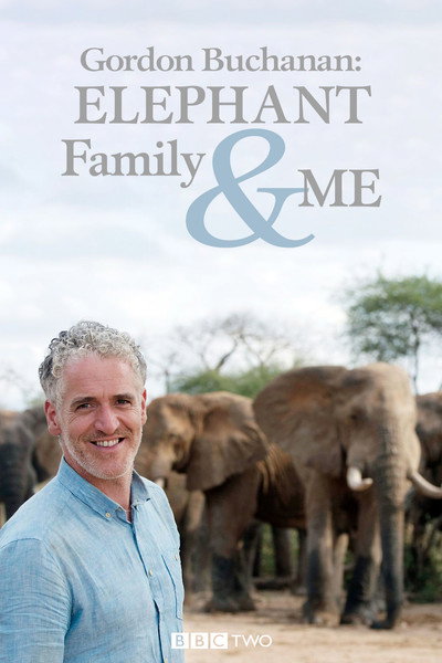 Póster de Gordon Buchanan: Elephant Family & Me