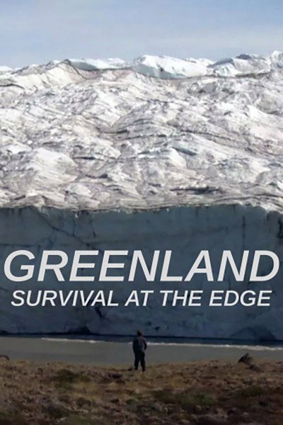 Póster de Greenland: Survival at the Edge