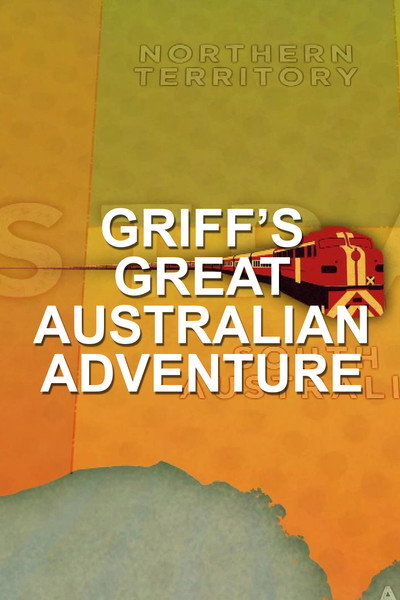 Póster de Griff's Great Australian Rail Trip