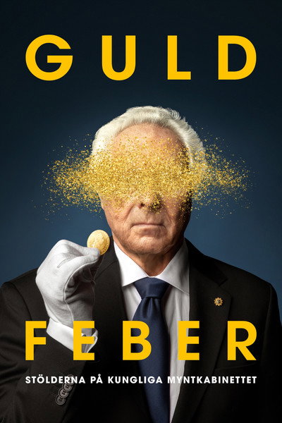 Póster de Guldfeber - Stölderna på Kungliga Myntkabinettet