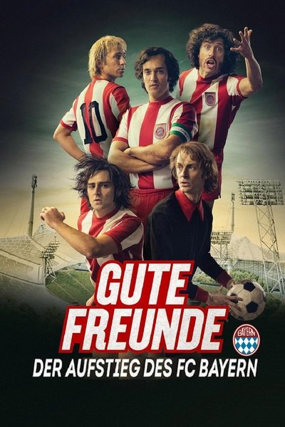 Póster de Gute Freunde - Der Aufstieg des FC Bayern