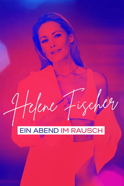 Póster de Helene Fischer: Ein Abend im Rausch
