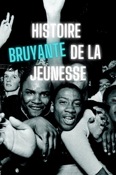 Póster de Histoire bruyante de la jeunesse