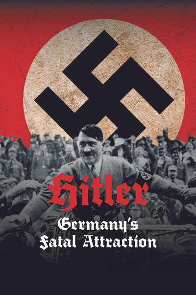 Póster de Hitler: Germany's Fatal Attraction