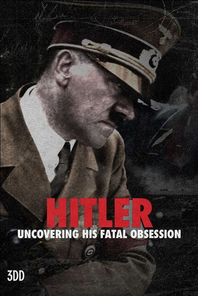 Póster de Hitler: Uncovering His Fatal Obsession
