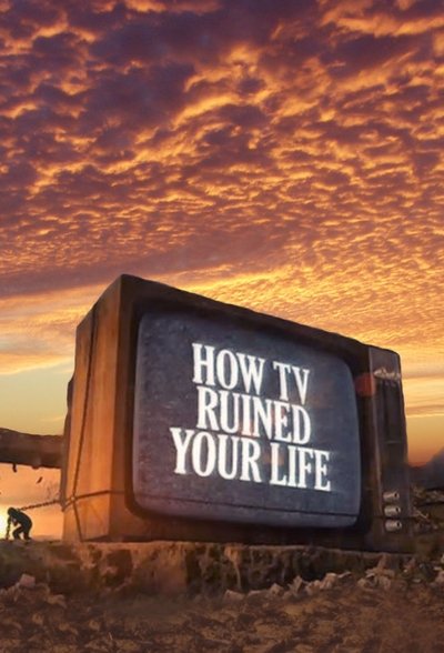 Póster de How TV Ruined Your Life