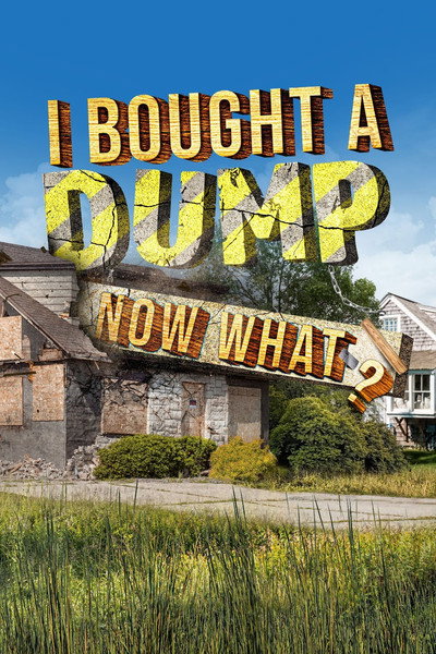 Póster de I Bought a Dump... Now What?