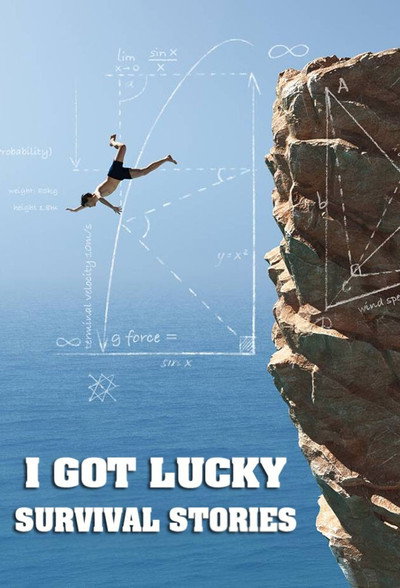 Póster de I Got Lucky: Survival Stories
