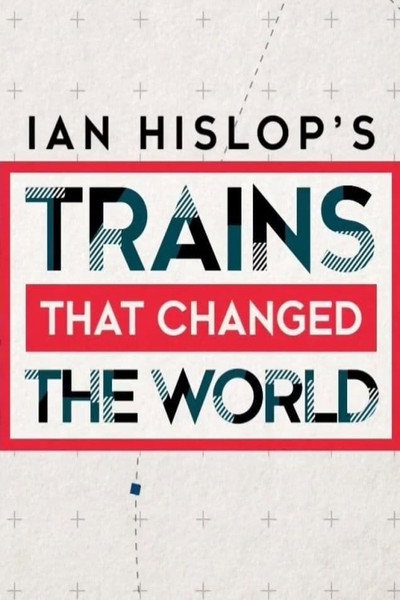 Póster de Ian Hislop: Trains That Changed the World