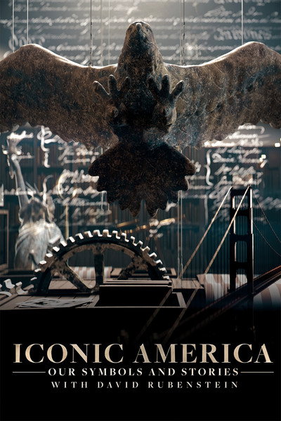 Póster de Iconic America: Our Symbols and Stories with David Rubenstein