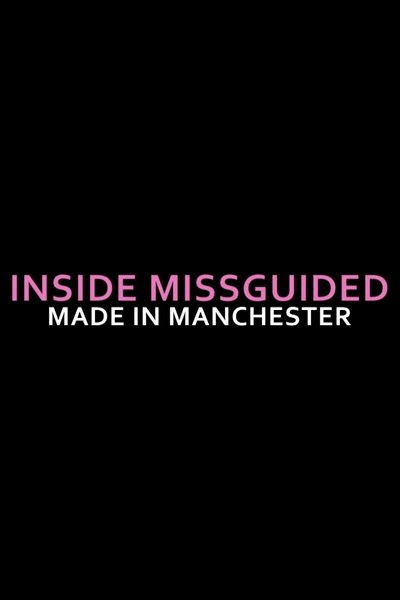Póster de Inside Missguided: Made in Manchester