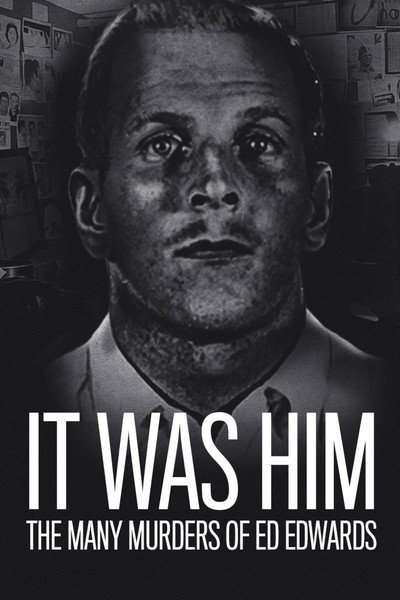 Póster de It Was Him: The Many Murders of Ed Edwards