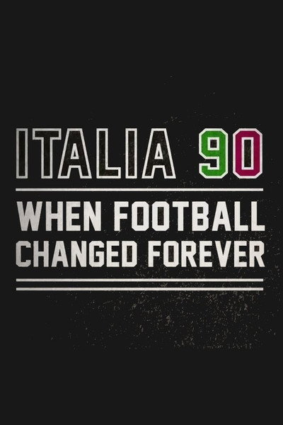 Póster de Italia 90: Four Weeks That Changed the World