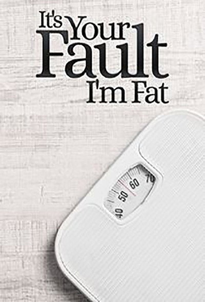 Póster de It's Your Fault I'm Fat