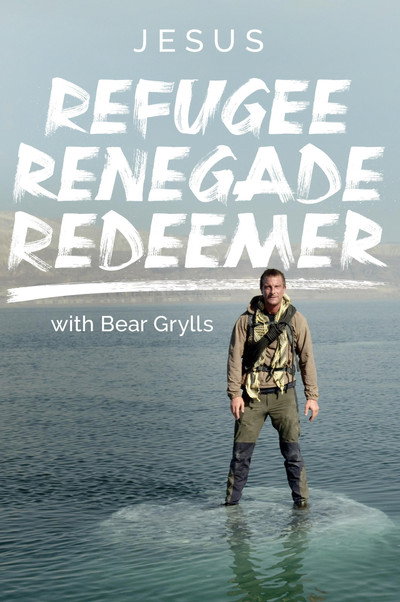 Póster de Jesus: Refugee, Renegade, Redeemer with Bear Grylls