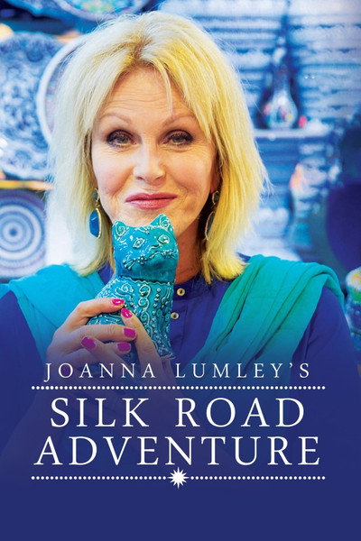 Póster de Joanna Lumley's Silk Road Adventure