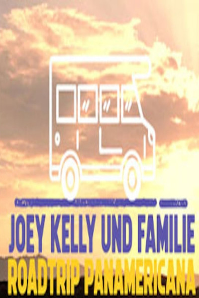 Póster de Joey Kelly und Familie - Roadtrip Panamericana