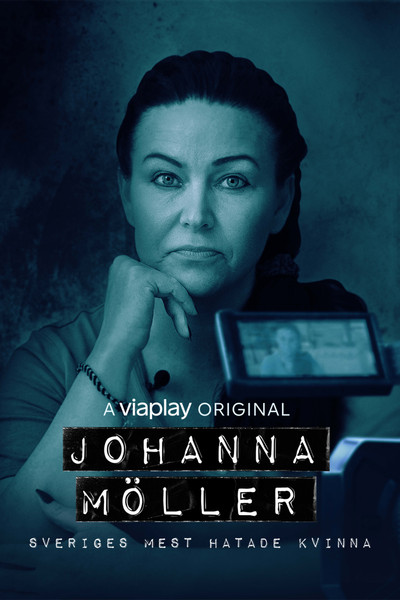 Póster de Johanna Möller - Sveriges mest hatade kvinna