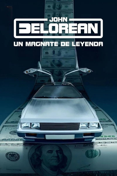 Póster de John DeLorean: Un magnate de leyenda