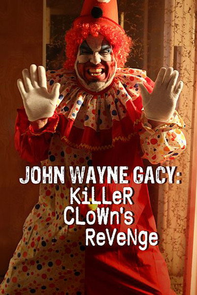 Póster de John Wayne Gacy: Killer Clown's Revenge